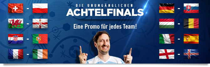 Eine Promo für jede Mannschaft in den Achtelfinals!