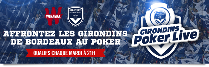 Affrontez les girondins de Bordeaux au poker. Qualifs chaque mardi à 21h.