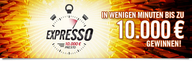 Expresso 10.000 € presto : in wenigen minuten bis zu 10.000€ gewinnen!